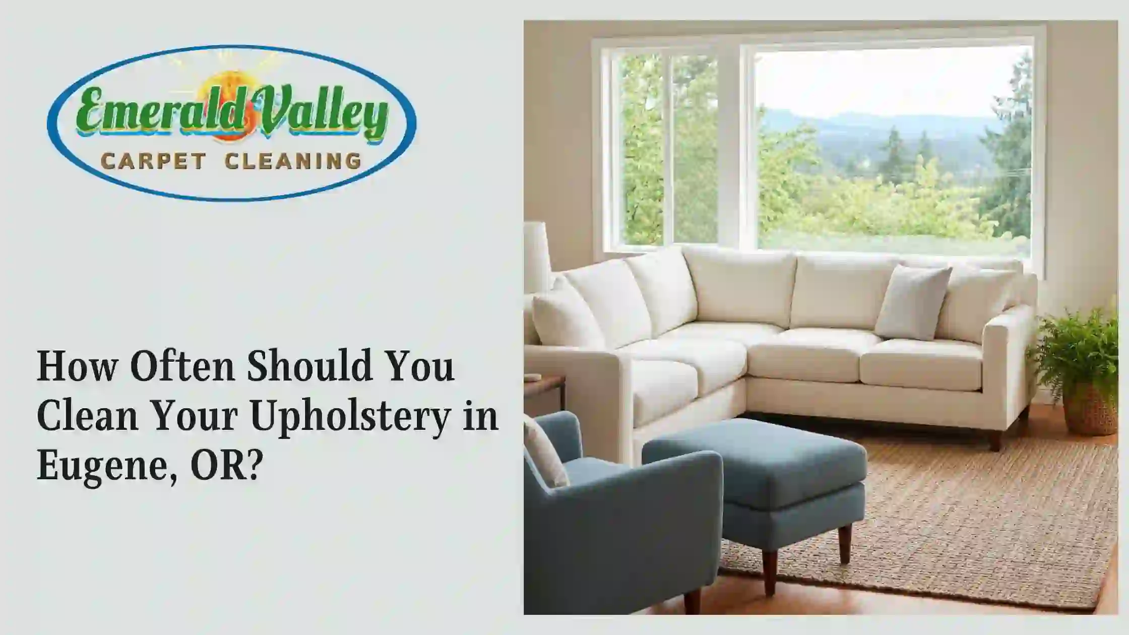 How Often Should You Clean Your Upholstery in Eugene, OR?