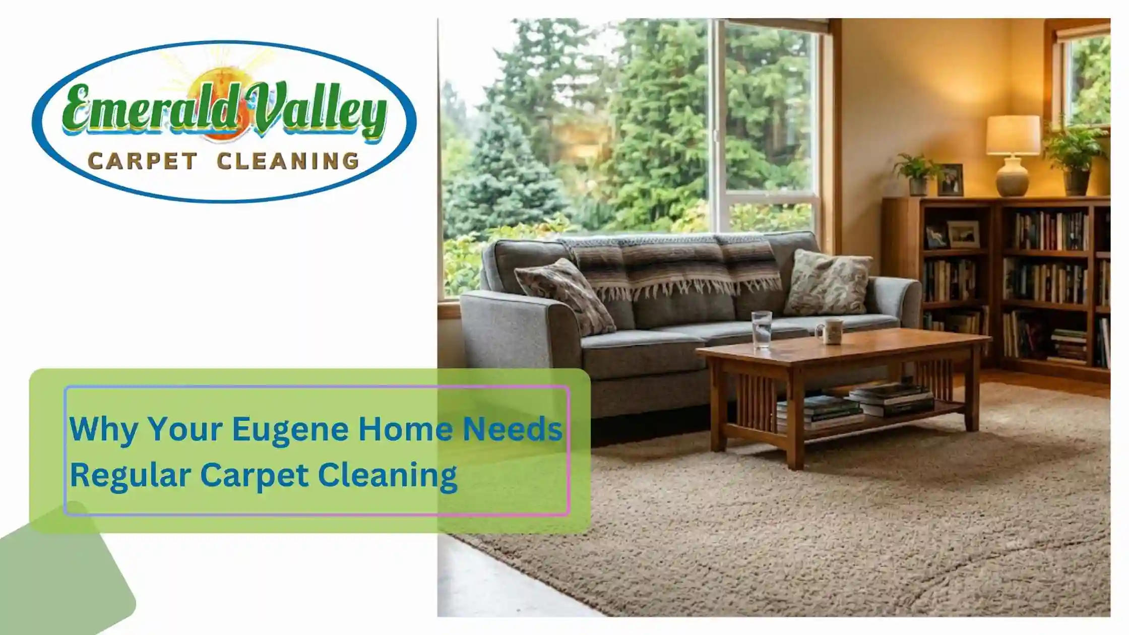 Why Your Eugene Home Needs Regular Carpet Cleaning